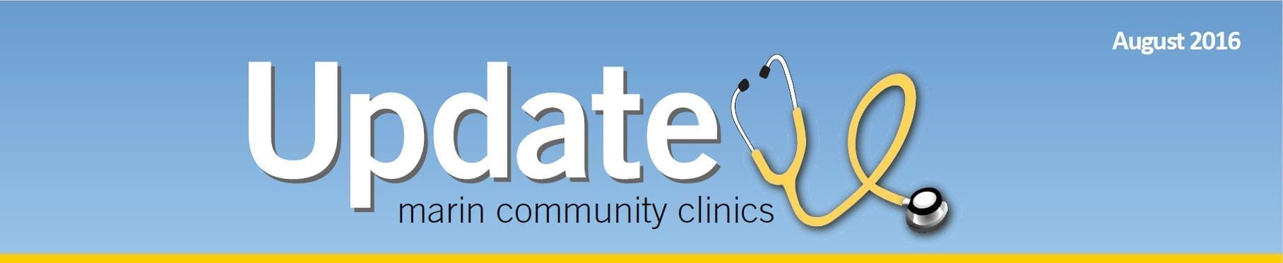 Banner with the word Update in large text, the word marin community clinics below, a yellow stethoscope graphic, and August 2016 in the top right corner on a blue background.