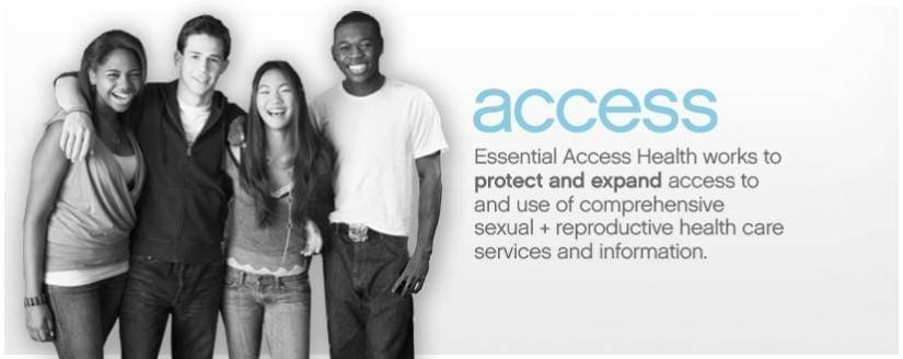 Four smiling young adults stand together with arms around each other. Text reads: access—Essential Access Health works to protect and expand access to and use of comprehensive sexual + reproductive health care services and information.
