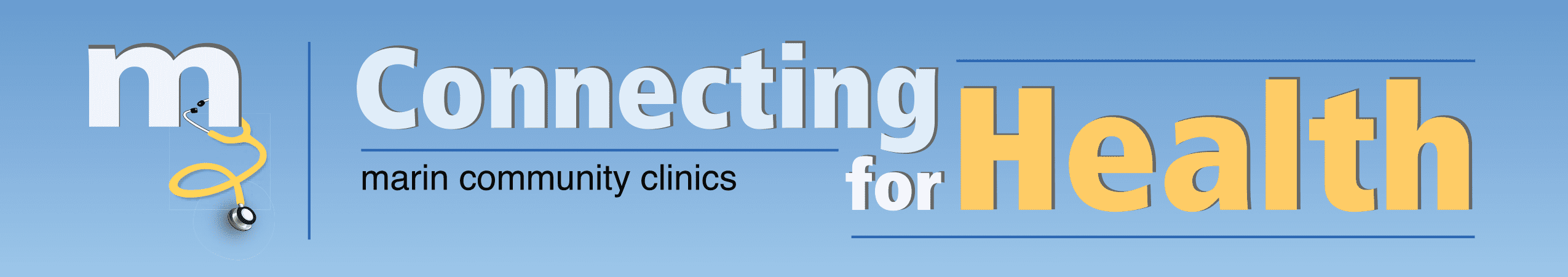 Logo with a blue background reads Connecting for Health and marin community clinics. The letter m has a yellow stethoscope wrapped around it.