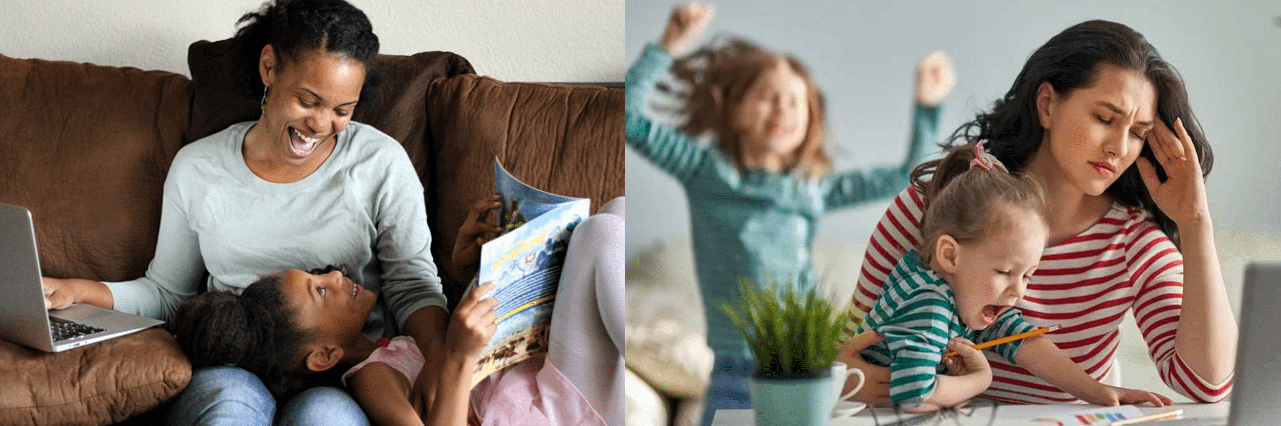 Two contrasting scenes: on the left, a smiling woman reads with a girl on a couch, both looking happy and relaxed; on the right, a stressed woman with two active children, one crying and one jumping in the background.