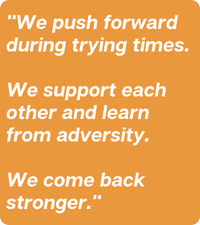 Orange background with white text reads: We push forward during trying times. We support each other and learn from adversity. We come back stronger.