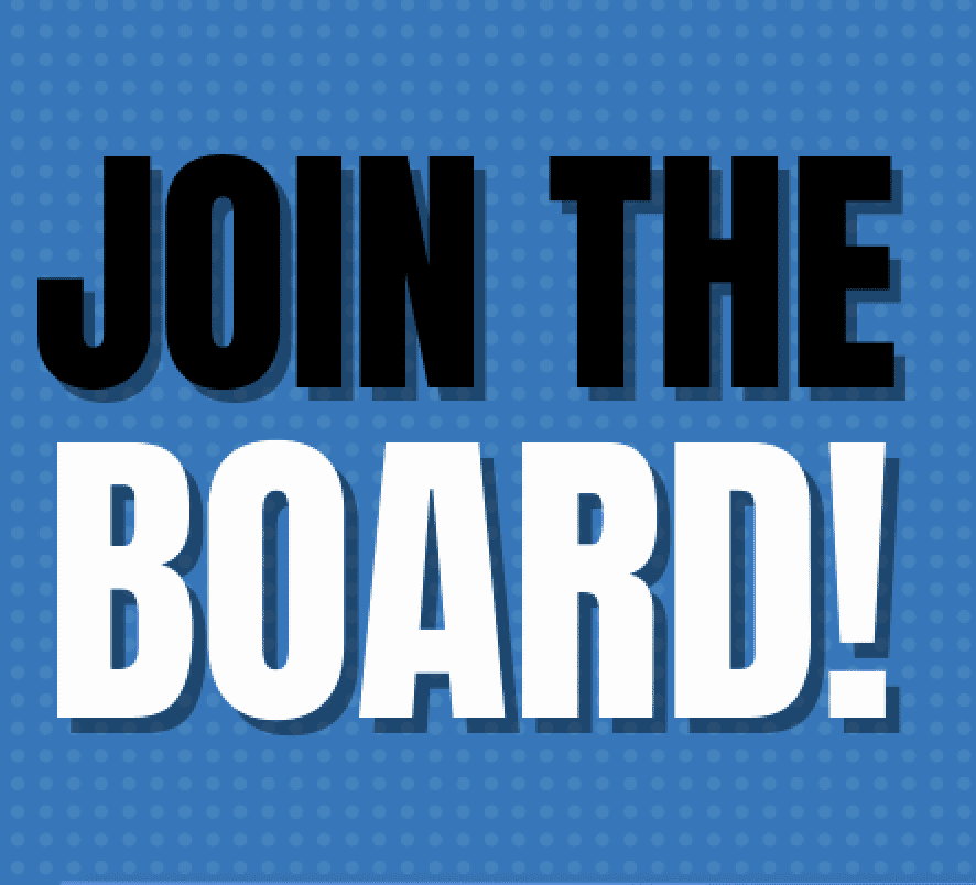 Text graphic with a blue dotted background that reads JOIN THE BOARD! in large, bold black and white letters.